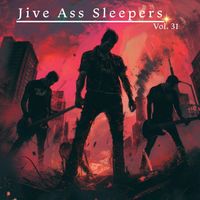 Jive Ass Sleepers - Jive Ass Sleepers, Vol. 31