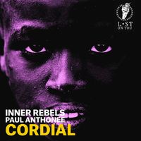 Inner Rebels,Paul Anthonee - Cordial