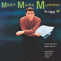 Mark Murphy - Meet Mark Murphy… the Singing M (2022 Digitally Remastered)