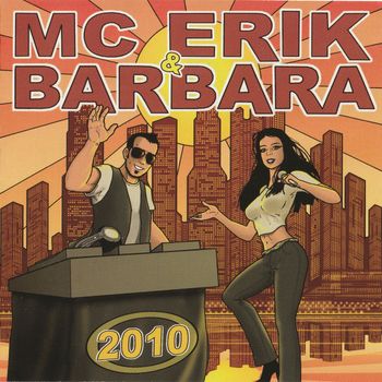 MC Erik & Barbara - 2010