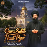 Baba Gulab Singh Ji - Guru Sahib Naal Pyar