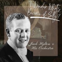 Jack Hylton & His Orchestra - I Wonder What's Become of Sally?