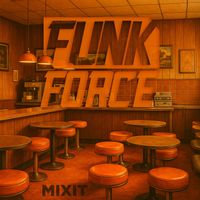 Funk Force - Mix It