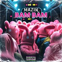 MAZIN - BAM BAM (Explicit)