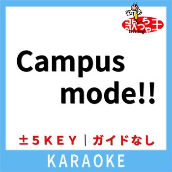 歌っちゃ王 - Campus mode!!(ガイド無しカラオケ) [原曲歌手:初星学園]