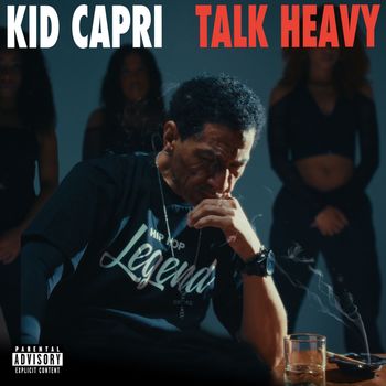 Kid Capri - Talk Heavy (Explicit)