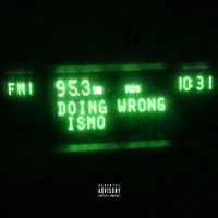 Ismo - Doing Wrong (Explicit)