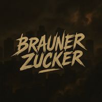 Need - BRAUNER ZUCKER (Explicit)