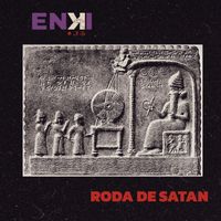 ENKI - Roda de Satan
