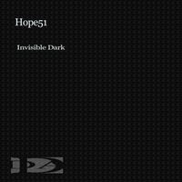 Hope51 - Invisible Dark
