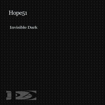 Hope51 - Invisible Dark