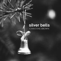 Christine Brown - Silver Bells