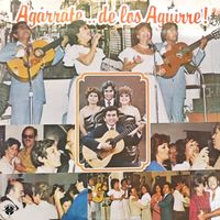 Los Aguirre - Agárrate de los Aguirre
