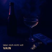 VAIN - Laber mich nicht voll (Explicit)