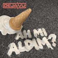 Dejavu - Ah Mı Aldım?