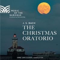Music of the Baroque - Bach: The Christmas Oratorio