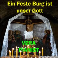 VERA - Ein Feste Burg ist unser Gott