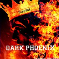 Sincere - DARK PHOENIX (Explicit)