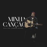 Felipe Rodrigues - Minha Canção