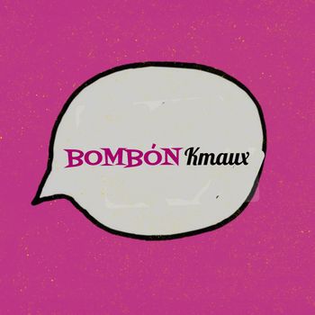 Kmaux - Bombón