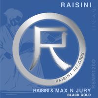 Raisini, The Max'N'Jury - Black Gold