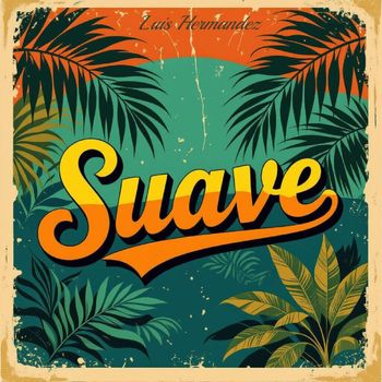 Luis Hermandez - Suave