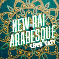 Cheb Tati - New raï arabesque