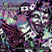 Dizdain - I'll Never Get Out Of This World Alive (Explicit)