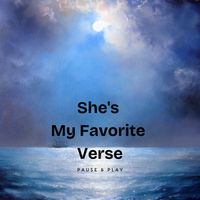 Pause & Play - She's My Favorite Verse