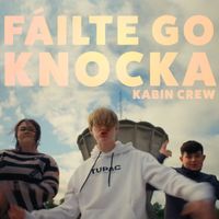 Kabin Crew - FÁILTE GO KNOCKA