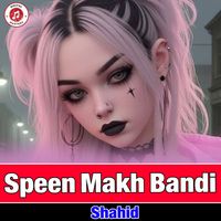 shahid - Speen Makh Bandi