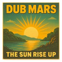 Dub Mars - The Sun Rise Up