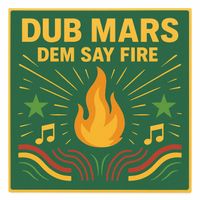 Dub Mars - Dem Say Fire