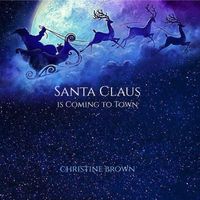 Christine Brown - Santa Claus Is Coming to Town
