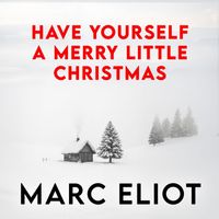 Marc Eliot - Have Yourself a Merry Little Christmas