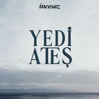 İncesaz - Yedi Ateş