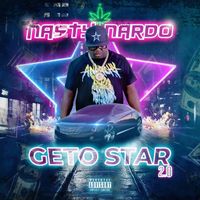 Nasty Nardo - Geto Star 2.0 (Explicit)
