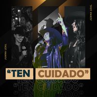 Juana Leal - Ten Cuidado