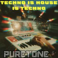Puretone - Techno Is House Is Techno