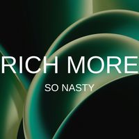 RICH MORE - So Nasty