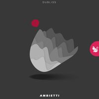 Dubliss - Ambietti