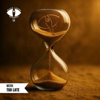Merk (ITA) - Too Late