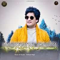 Subhan Negi - Norzin Poti