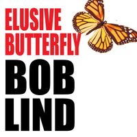 Bob Lind - Elusive Butterfly (Rerecorded)