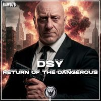 Dsy - Return Of The Dangerous