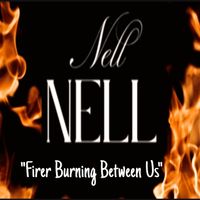 NELL - FIRER BURNING BETWEEN US
