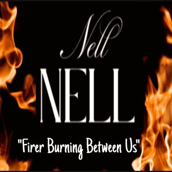 NELL - FIRER BURNING BETWEEN US