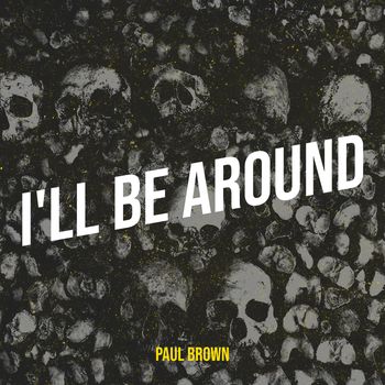 Paul Brown - I'll Be Around