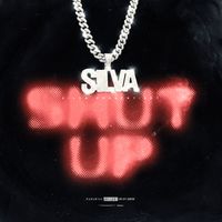 Silva - Shut Up (Explicit)