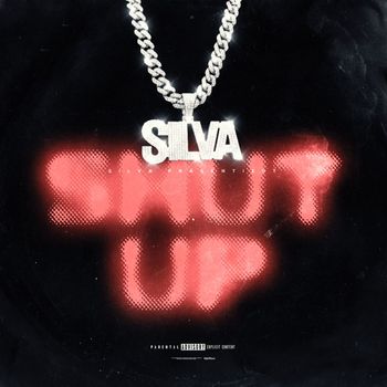 Silva - Shut Up (Explicit)